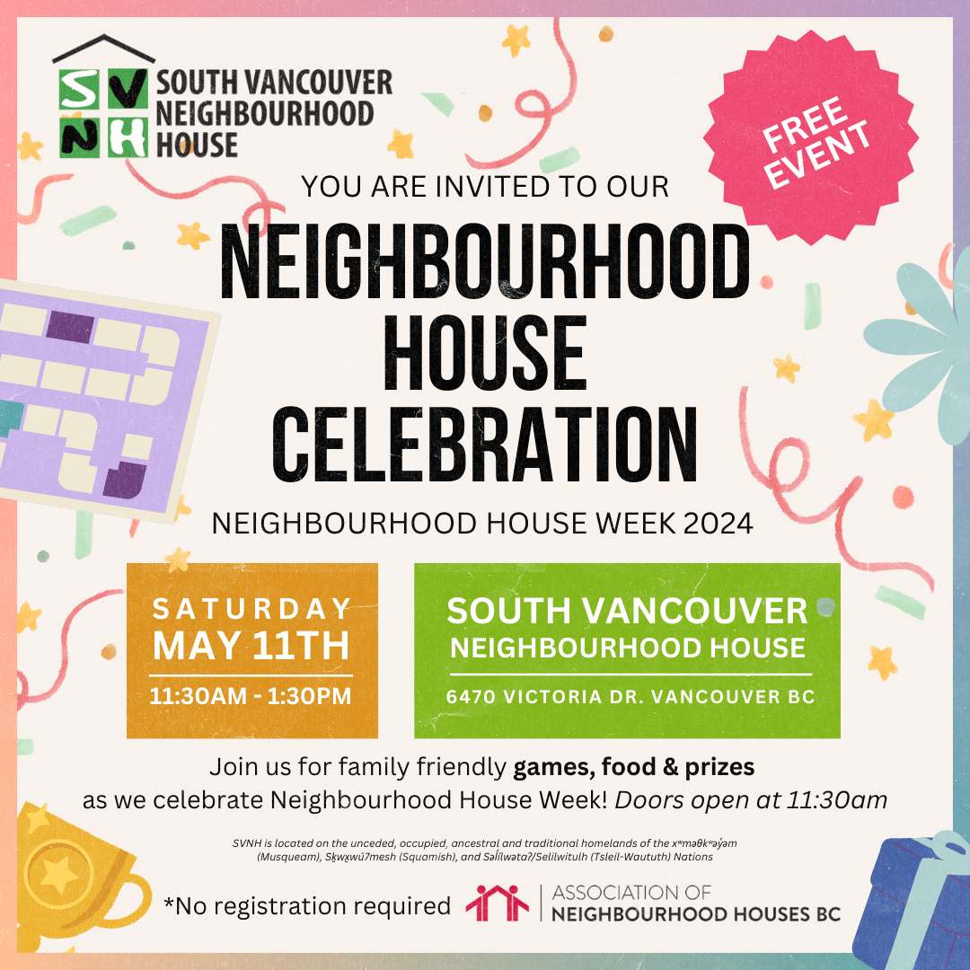 Neighbourhood House Celebration 🎉 Saturday, May 11th 2024